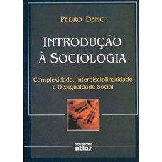 Introdução À Sociologia: Complexidade, Interdisciplinaridade E Desigualdade Social