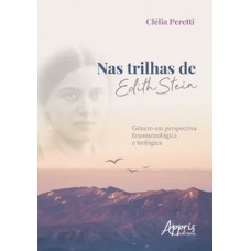 Nas trilhas de edith stein: gênero em perspectiva fenomenológica e teológica