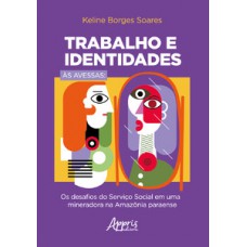 Trabalho e identidades às avessas: os desafios do serviço social em uma mineradora na Amazônia paraense