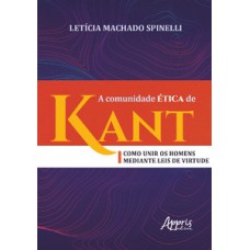 A comunidade ética de kant: como unir os homens mediante leis de virtude