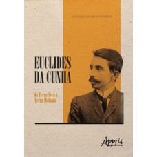 Euclides da cunha: da terra seca à terra molhada Euclides da cunha: da terra seca à terra molhada