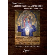 O espírito do catolicismo e do barroco na cultura brasileira