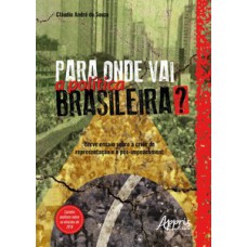 Para onde vai a política brasileira? breve ensaio sobre a crise de representação e o pós-impeachment