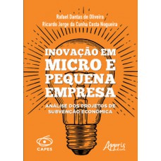 Inovação em micro e pequena empresa: análise dos projetos de subvenção econômica