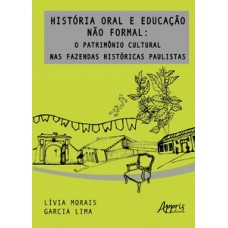 História oral e educação não formal: o patrimônio cultural nas fazendas históricas paulistas