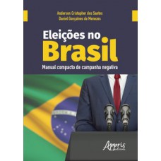 Eleições no brasil: manual compacto de campanha negativa