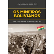 Os mineiros bolivianos: identidade, conflito e consciência de classe