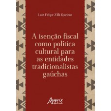 A isenção fiscal como política cultural para as entidades tradicionalistas gaúchas