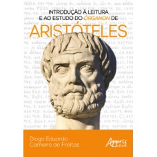 Introdução à leitura e ao estudo do órganon de Aristóteles