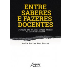 Entre saberes e fazeres docentes: o ensino das relações étnico-raciais no cotidiano escolar