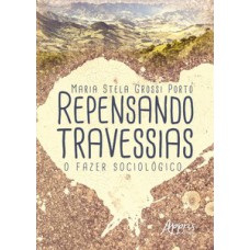 Repensando travessias: o fazer sociológico