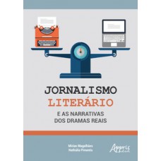 Jornalismo literário e as narrativas dos dramas reais