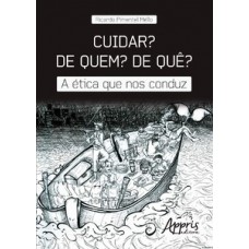 Cuidar? De quem? De quê?