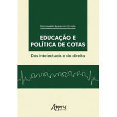 Educação e política de cotas: dos intelectuais e do direito Educação e política de cotas: dos intelectuais e do direito