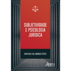 Subjetividade e psicologia jurídica