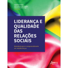 Liderança e qualidade das relações sociais - relevância para o comprometimento em missões de paz Liderança e qualidade das relações sociais - relevância para o comprometimento em missões de paz