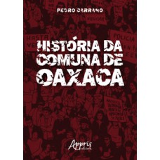 História da comuna de oaxaca História da comuna de oaxaca