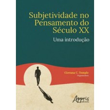 Subjetividade no pensamento do século xx: uma introdução