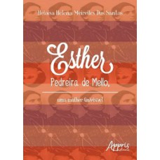 Esther Pedreira de Mello, uma mulher (in)visível