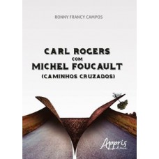 Carl Rogers com Michel Foucault