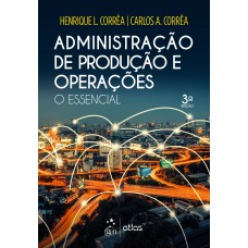 Administração de Produção e Operações - O Essencial Administração de Produção e Operações - O Essencial