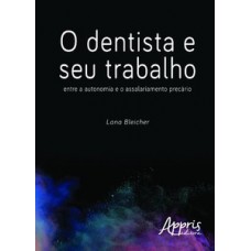 O dentista e seu trabalho