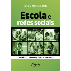 Escola e redes sociais: conexões, conflitos e sociabilidades