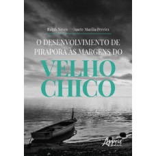 O desenvolvimento de Pirapora às margens do velho Chico