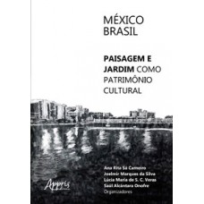 México-brasil: paisagem e jardim como patrimônio cultura