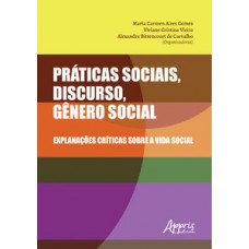 Práticas sociais, discurso, gênero social: explanações críticas sobre a vida social