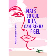 Mais do que rua, camisinha e gel