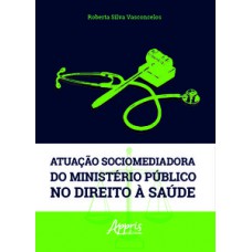 Atuação sociomediadora do ministério público no direito à saúde