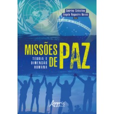 Missões de paz: teoria e dimensão humana Missões de paz: teoria e dimensão humana