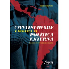 Continuidade e mudança na política externa dos países da América latina e do caribe