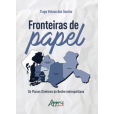 Fronteiras de papel: os planos diretores da belém metropolitana