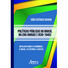 Políticas públicas do Brasil na era Vargas (1930-1945)