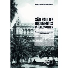 São Paulo e seus documentos interessantes: representações e patrimonialização da história paulista