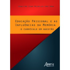 Educação prisional e as influências da memória: o currículo em questão