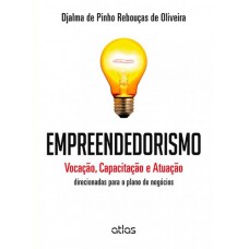 Empreendedorismo: Vocação, Capacitação E Atuação Direcionadas Para O Plano De Negócios