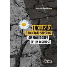 Inclusão e educação superior: ambiguidades de um discurso