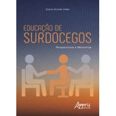Educação de surdocegos: perspectivas e memórias Educação de surdocegos: perspectivas e memórias