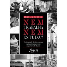 Nem trabalha nem estuda? Nem trabalha nem estuda?