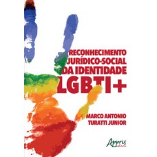 Reconhecimento jurídico-social da identidade LGBTI+ Reconhecimento jurídico-social da identidade LGBTI+