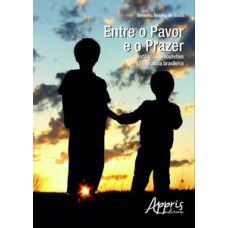Entre o pavor e o prazer