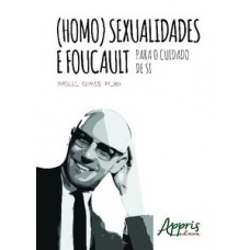 (Homo)sexualidades e Foucault