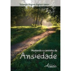 Mudando o caminho da ansiedade Mudando o caminho da ansiedade