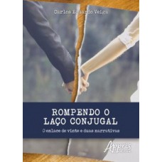 Rompendo o laço conjugal: o enlace de vinte e duas narrativas