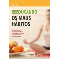 Reeducando os maus hábitos Reeducando os maus hábitos