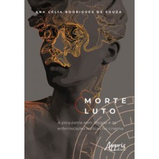 Morte e luto: a psiquiatria sem drogas e as enfermidades míticas no cinema Morte e luto: a psiquiatria sem drogas e as enfermidades míticas no cinema