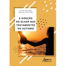 A direção do olhar nos tratamentos do autismo A direção do olhar nos tratamentos do autismo